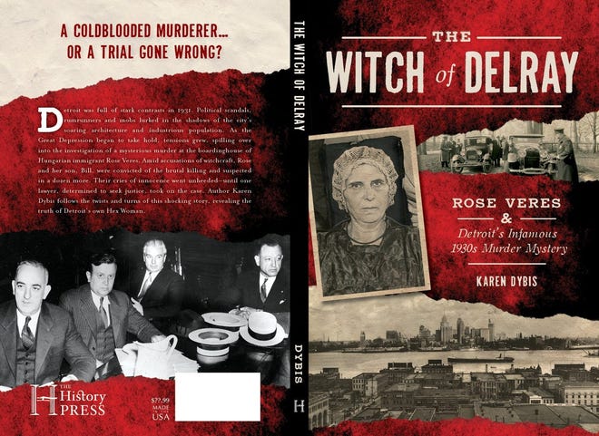 Detroit during Prohibition and the Great Depression was a city of great excesses on one side and great poverty on the other. In this chaotic time, one crime grabbed the headlines like no other: The first-degree murder trial of Rose and Bill Veres. "The Witch of Delray," by Grosse Pointe Woods author Karen Dybis, is a true-crime, non-fiction book set in Detroit that re-examines the 1931 murder.